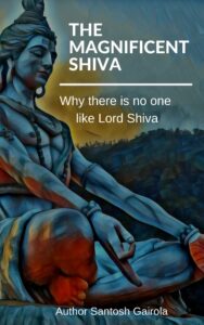 The Magnificent Shiva: Why there is no one like Lord Shiva?