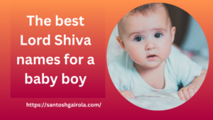 The best Lord shiva names for baby boy