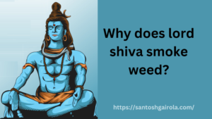 Why does lord shiva smoke weed