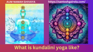 What is kundalini yoga like