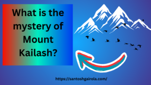 What is the mystery of the mount kailash - Copy