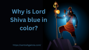 Why is Lord Shiva blue in color