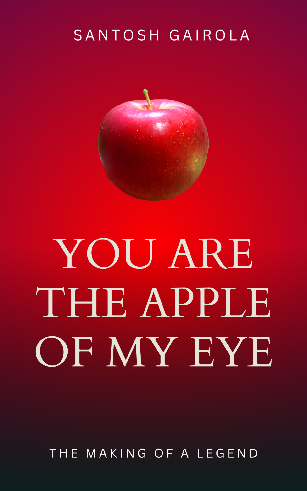You are the apple of my eyes
